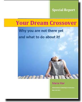 Your Dream Crossover: Why you are not there yet and what to do about it!